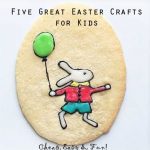 Five Great Easter Crafts for Kids!