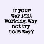 Try Gods Way