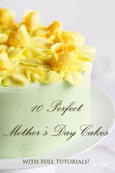 10 Mothers Day Cakes that will bring tears to Mom's eyes!  ~With Full Tutorials!~